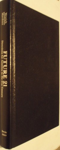 Imagen de archivo de Future Twenty-One : Directions for America in the 21st Century a la venta por Better World Books