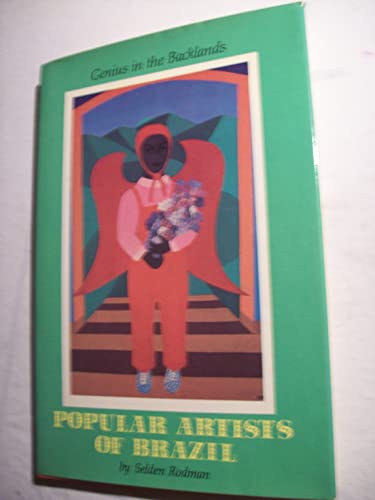 Beispielbild fr Genius in the Backlands: Popular Artists of Brazil zum Verkauf von T. A. Borden Books