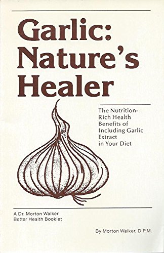 Garlic : Nature's Healer : The Nutrition-Rich Health Benefits of Including Garlic Extract in Your...