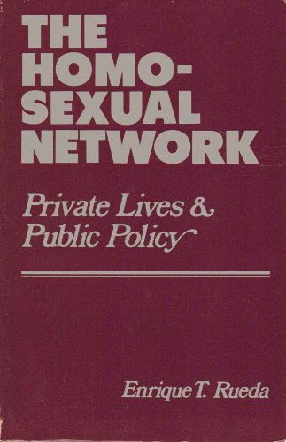 Stock image for The Homosexual Network: Private Lives and Public Policy for sale by Book Deals