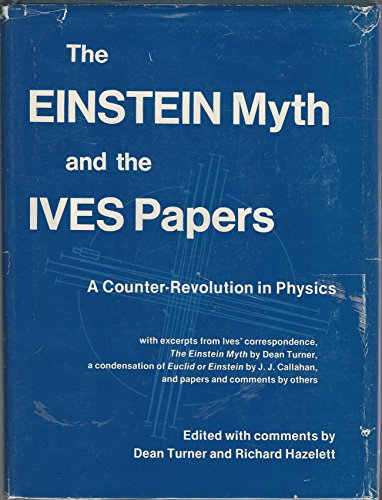 Beispielbild fr Einstein Myth and the Ives Papers zum Verkauf von Books of the Smoky Mountains