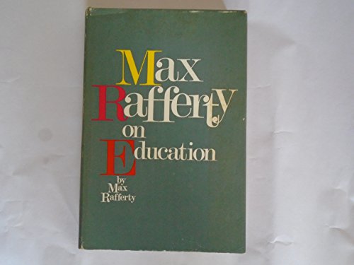 Stock image for MAX RAFFERTY ON EDUCATION for sale by Neil Shillington: Bookdealer/Booksearch