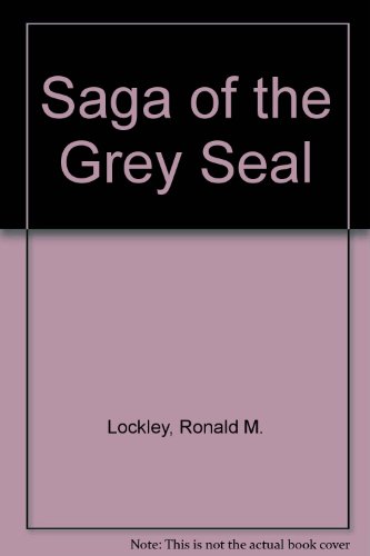 Saga of the Grey Seal (9780815968016) by Lockley, Ronald M.