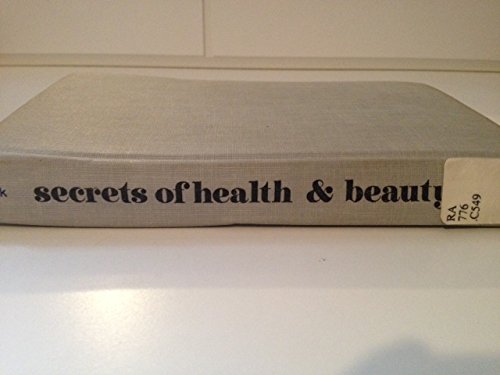 Beispielbild fr Secrets of Health and Beauty; How to Make Yourself Over, zum Verkauf von ThriftBooks-Dallas