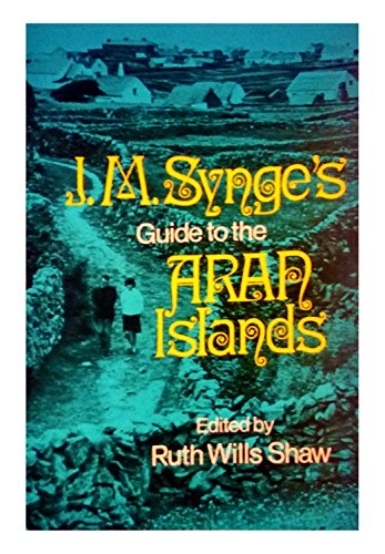 Stock image for J.M. Synge's Guide to the Aran Islands: With Photographs and Suggestions for Lodging for sale by GF Books, Inc.
