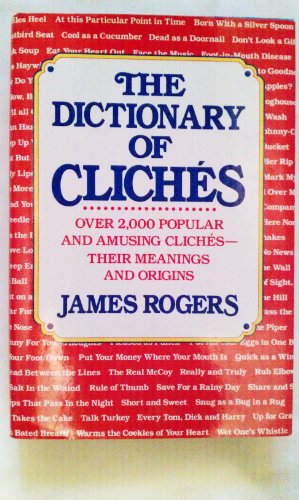 Stock image for The Dictionary of Cliches for sale by Better World Books: West