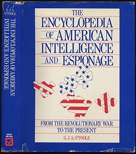 9780816010110: The Encyclopedia of American Intelligence and Espionage: From the Revolutionary War to the Present