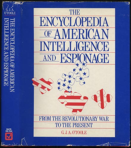 9780816010110: The Encyclopedia of American Intelligence and Espionage: From the Revolutionary War to the Present: From the Revolutionary War to the Cold War
