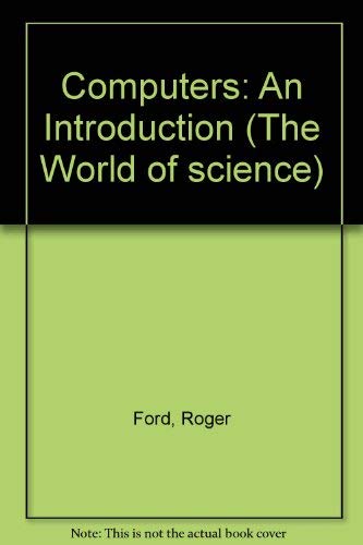 9780816010615: Computers: An Introduction (World of Science)
