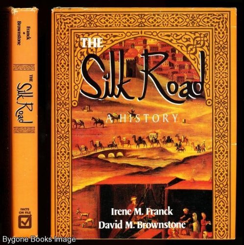 The Silk Road: A History (9780816011223) by Franck, Irene M.; Brownstone, David M.