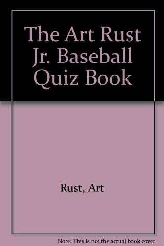 Stock image for The Art Rust Jr. Baseball Quiz Book for sale by Wonder Book