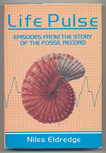 Stock image for Life Pulse Episodes from the Story of the Fossil Record for sale by Chequamegon Books