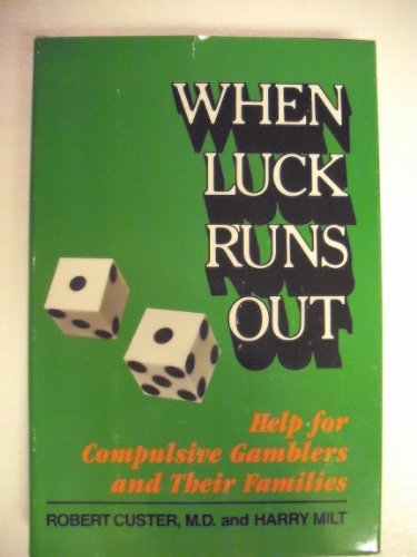 Stock image for When Luck Runs Out: Help for Compulsive Gamblers and Their Families for sale by Books of the Smoky Mountains