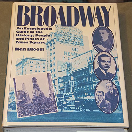 Beispielbild fr Broadway: An Encyclopedic Guide to the History, People and Places of Times Square zum Verkauf von ZBK Books
