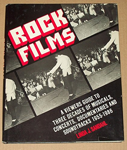 9780816012817: Rock films: A viewer's guide to three decades of musicals, concerts, documentaries and soundtracks 1955-1986