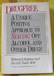 Imagen de archivo de Drugfree : A Unique, Positive Approach to Staying Off Alcohol and Other Drugs a la venta por Better World Books