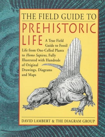 9780816013890: The Field Guide to Prehistoric Life