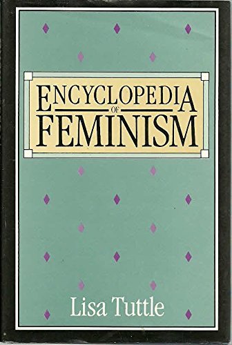 Stock image for Encyclopedia of Feminism for sale by Better World Books