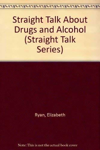 9780816015252: Straight Talk About Drugs and Alcohol (Straight Talk Series)