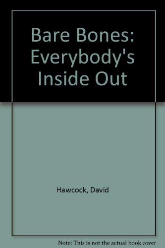 Bare Bones: Everybody's Inside Out (9780816015283) by Hawcock, David