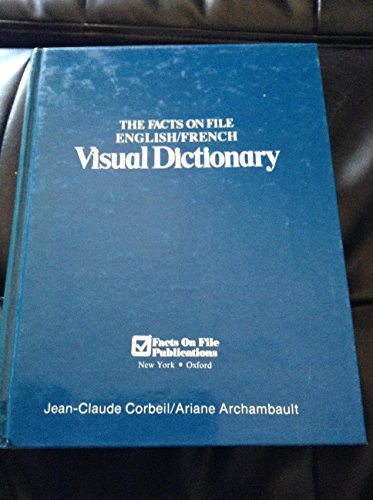 9780816015450: The Facts on File English/French Visual Dictionary: Look Up the Word from the Picture, Find the Picture from the Word