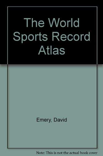 World Sports Record Atlas (9780816015795) by Emery, David; Greenberg, Stan