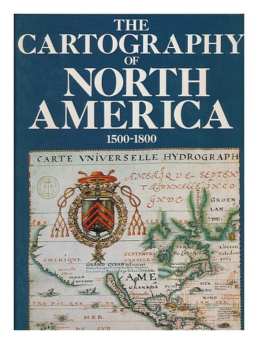 9780816015863: Cartography of North America, 1500-1800