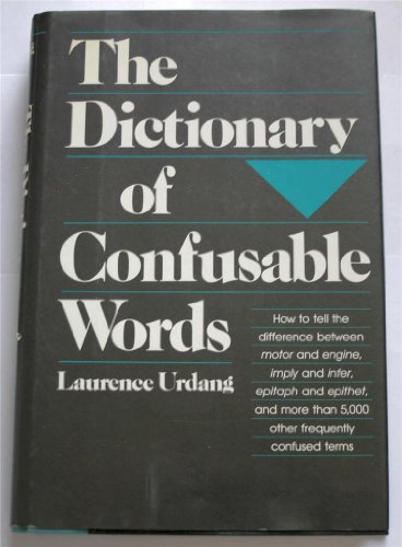 9780816016501: The Dictionary of Confusable Words