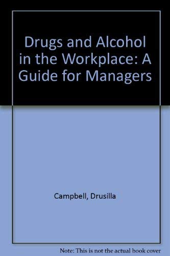 Imagen de archivo de Drugs and Alcohol in the Workplace : A Guide for Managers a la venta por Better World Books