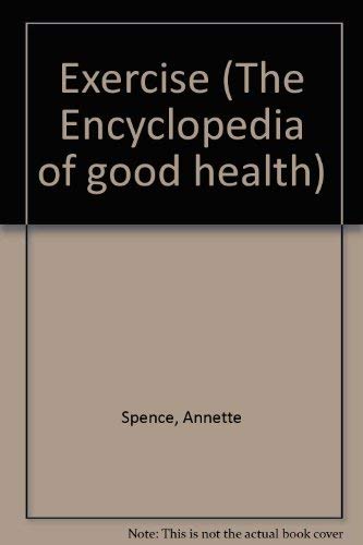 Exercise (Encyclopedia of Good Health) (9780816016716) by Orlandi, Mario; Prue, Donald; Spence, Annette