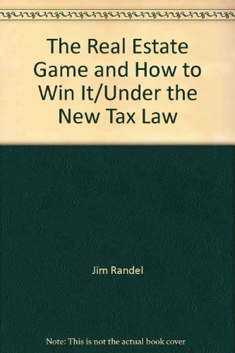 Stock image for Real Estate Game and How to Win It Under the New Tax Law for sale by dsmbooks