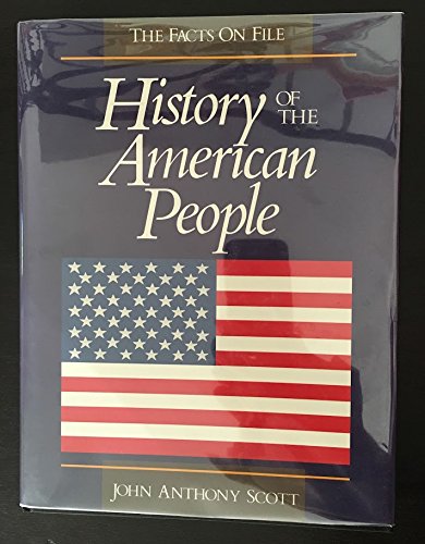 Facts on File History of the American People (9780816017393) by Scott, John Anthony