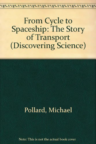9780816017799: From Cycle to Spaceship: The Story of Transport (Discovering Science)