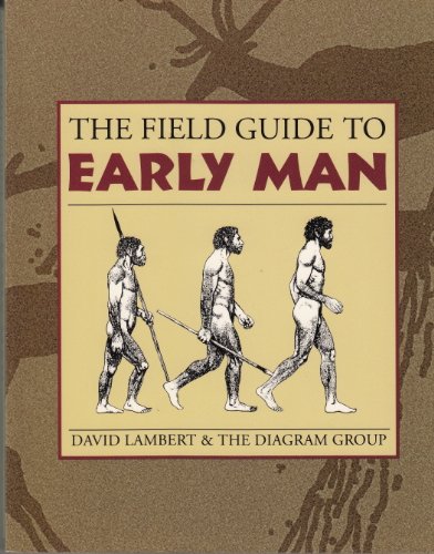 Beispielbild fr The Field Guide to Early Man zum Verkauf von SecondSale