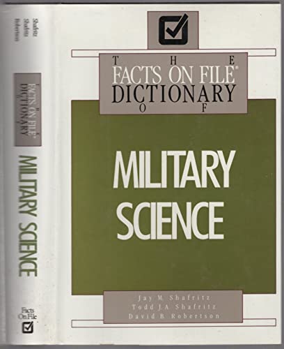 9780816018239: The Facts on File Dictionary of Military Science
