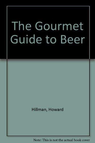 Stock image for The Gourmet Guide to Beer for sale by Wonder Book