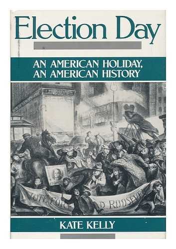 Beispielbild fr Election Day : An American Holiday, an American History zum Verkauf von Better World Books: West