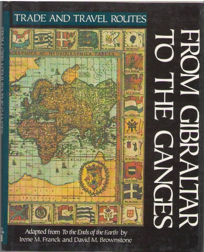 Stock image for From Gibraltar to the Ganges (Trade and Travel Routes Series) for sale by Wonder Book