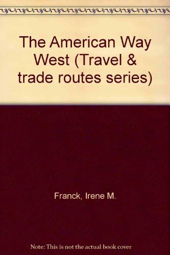 9780816018802: The American Way West (Travel & trade routes series)