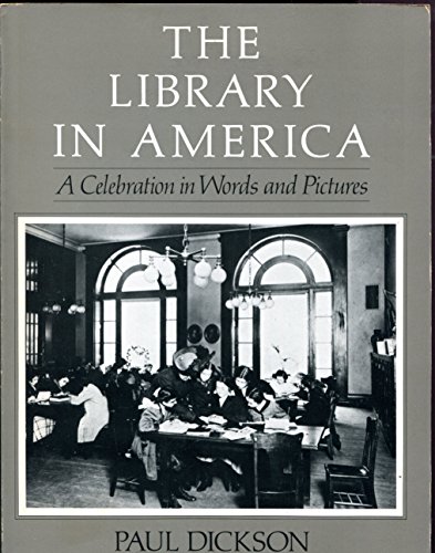 Stock image for The Library in America: A Celebration in Words and Pictures for sale by Bingo Used Books