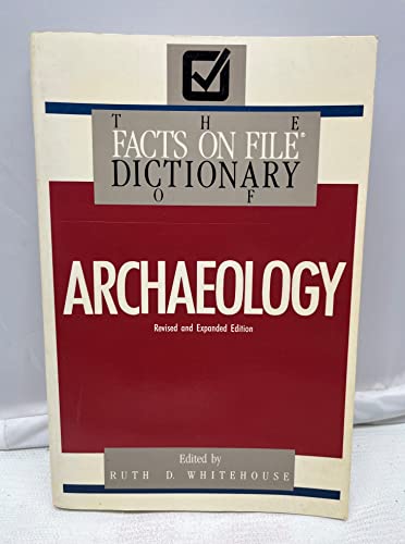 Imagen de archivo de The Facts on File Dictionary of Archaeology a la venta por Wonder Book