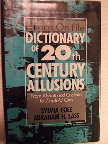 Beispielbild fr Facts on File Dictionary of 20th Century Allusions: From Abbott and Costello to Ziegfeld Girls zum Verkauf von Wonder Book