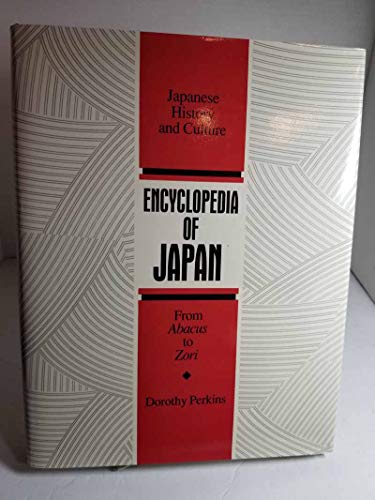 Stock image for Encyclopedia of Japan: Japanese History and Culture, from Abacus to Zori for sale by HPB-Red