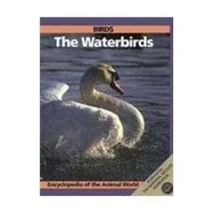 9780816019625: Birds: The Waterbirds (Encyclopedia of the Animal World)