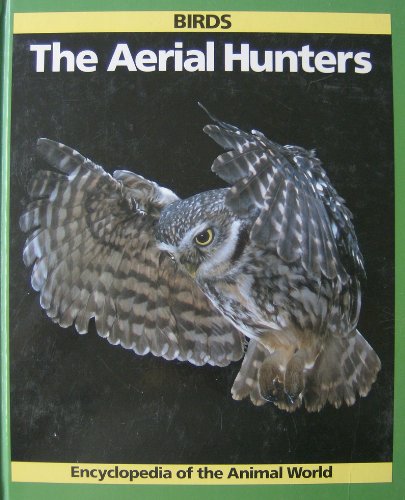 9780816019632: Aerial Hunters and Flightless Birds (Encyclopedia of the animal world series)
