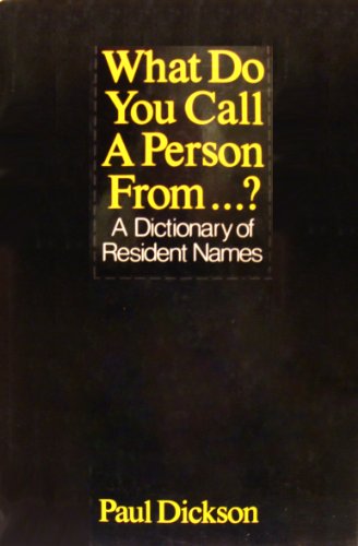 Beispielbild fr What Do You Call a Person From . . . ? : A Dictionary of Residential Terms zum Verkauf von Better World Books: West