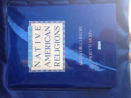 The Encyclopedia of Native American Religions: An Introduction (9780816020171) by Hirschfelder, Arlene B., And Molin, Paulette