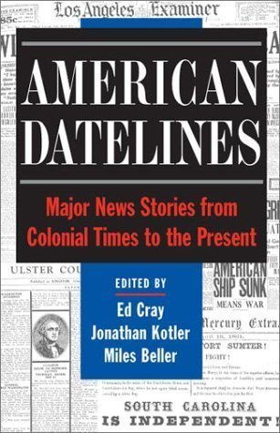 Imagen de archivo de American Datelines/One Hundred and Forty Major News Stories from Colonial Times to the Present a la venta por Once Upon A Time Books