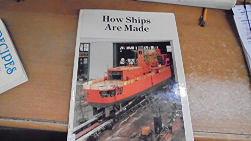 Stock image for How Ships Are Made for sale by ThriftBooks-Dallas