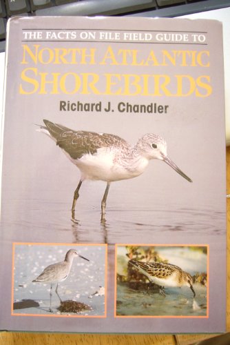 9780816020829: Facts on File Field Guide to North Atlantic Shorebirds: A Photographic Guide to the Waders of Western Europe and Eastern North America [Lingua Inglese]